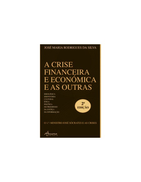 A CRISE FINANCEIRA E ECONOMICA E AS OUTRAS 2ª ED